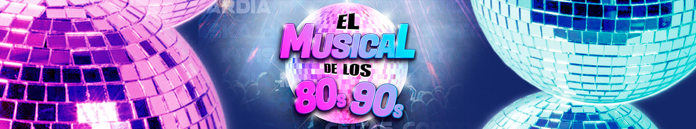 Entradas Para El Musical De Los 80s Y 90s
